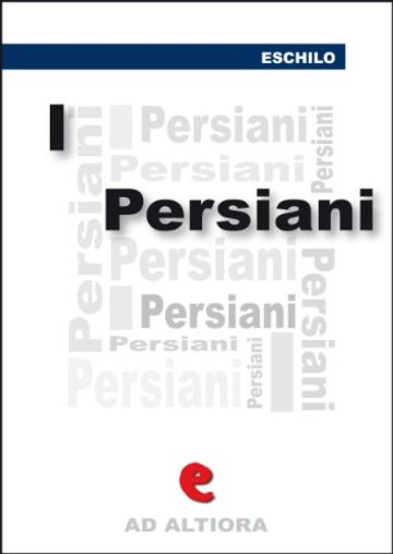 I Persiani (Ad Altiora)